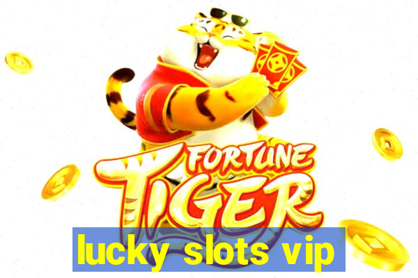 lucky slots vip